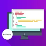 Hướng dẫn tối ưu wp-config.php để cải thiện hiệu suất và bảo mật WordPress