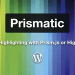 Prismatic – Plugin hiển thị <code> cực đẹp cho trang WordPress