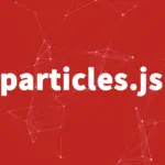 Hướng dẫn sử dụng hiệu ứng Particles.js